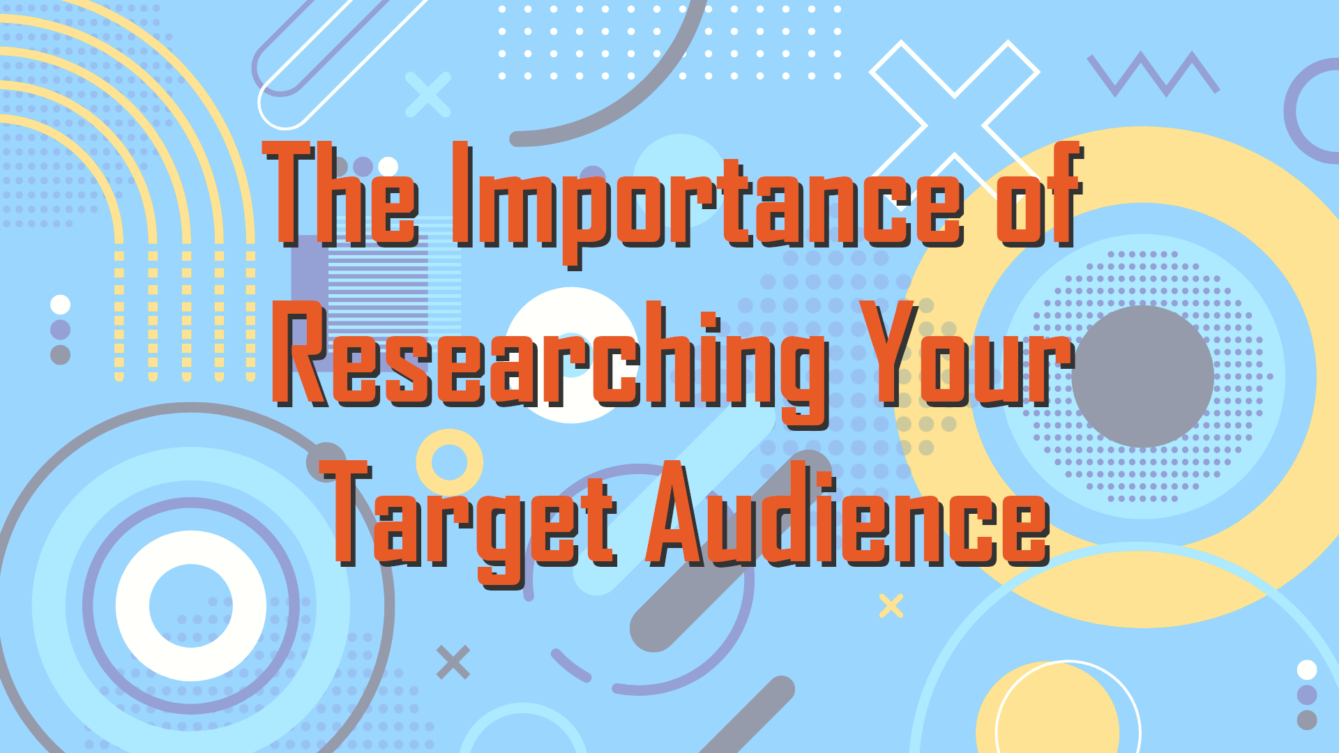 The Importance of Researching Your Target Audience